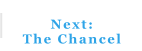 Next:  The Chancel
