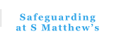 Safeguarding at S Matthew’s