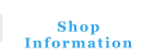 Shop Information