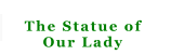 The Statue of  Our Lady