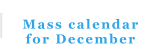 Mass calendar for December