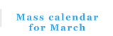 Mass calendar for March